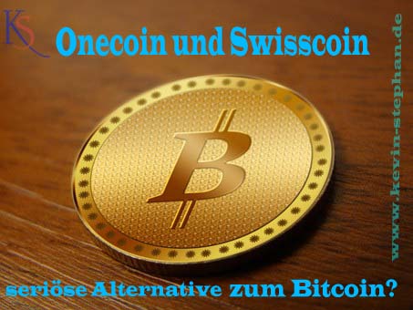 Onecoin und Swisscoin - eine seriöse Alternative zum Bitcoin?