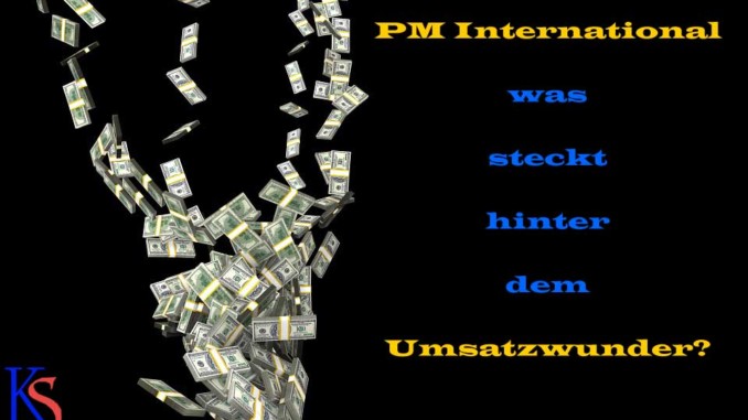 PM International AG - Umsatz und Erfolgsgeheimnis PM International - Was steckt hinter dem Umsatzwunder?