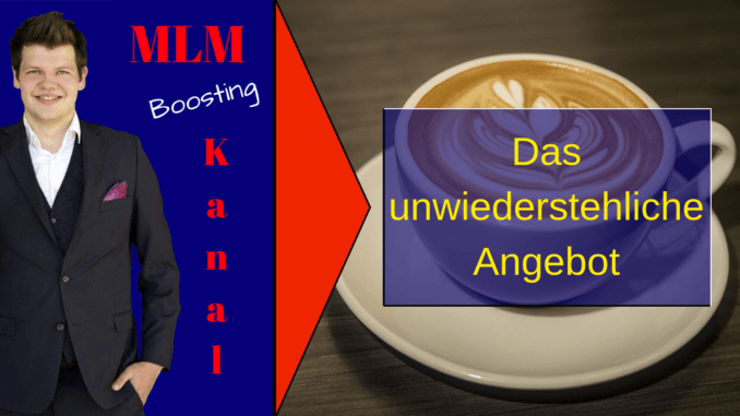 Das unwiderstehliche Angebot Das unwiderstehliche Angebot