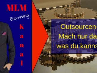 Outsourcen - MLM Boosting Kanal